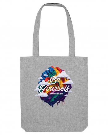 Be yourself . Everyone else is taken.  LGBTQ pride Heather Grey