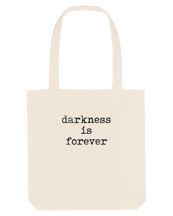 Darkness is forever Natural