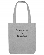 Darkness is forever Sacoșă textilă