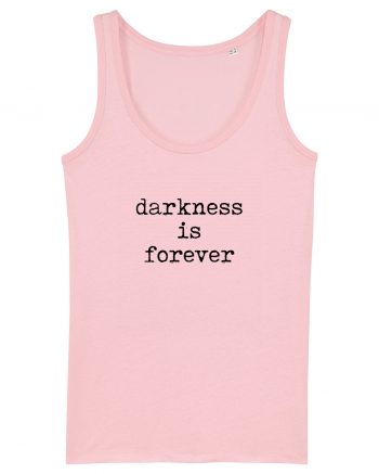 Darkness is forever Cotton Pink