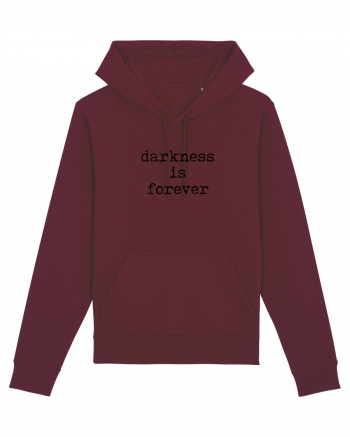 Darkness is forever Burgundy