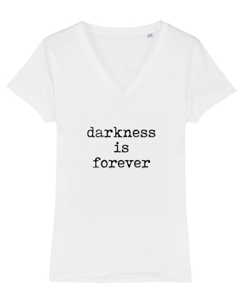 Darkness is forever White