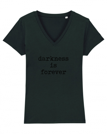 Darkness is forever Black