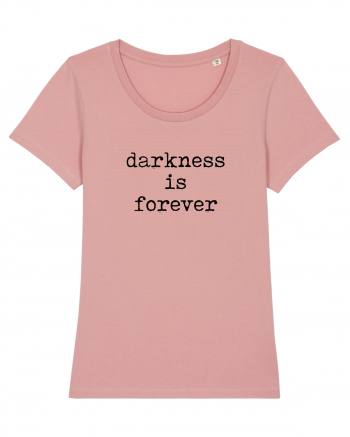 Darkness is forever Canyon Pink