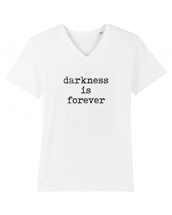 Darkness is forever White