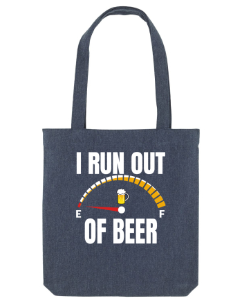 I RUN OUT OF BEER Midnight Blue