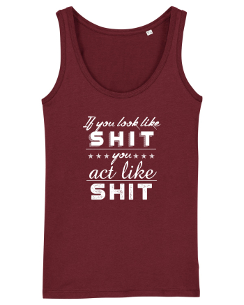 If you look like shit Burgundy