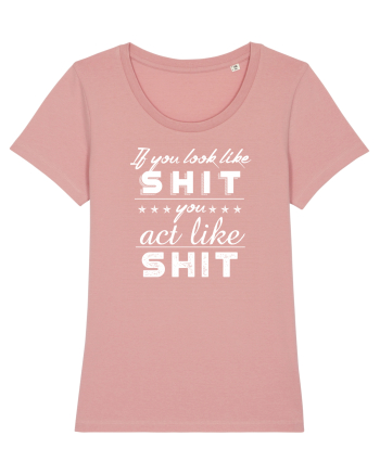 If you look like shit Canyon Pink