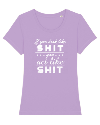 If you look like shit Lavender Dawn
