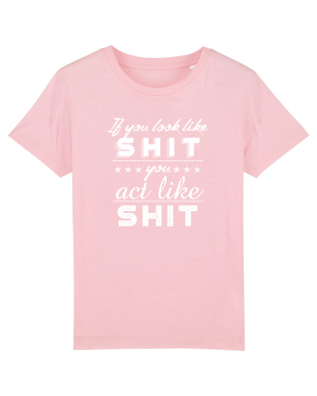 If you look like shit Cotton Pink