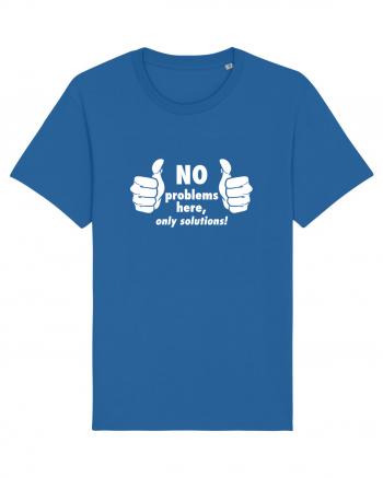 No problems here. Only solutions Royal Blue