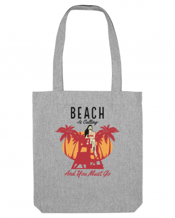 Beach is Calling and You Must Go Heather Grey