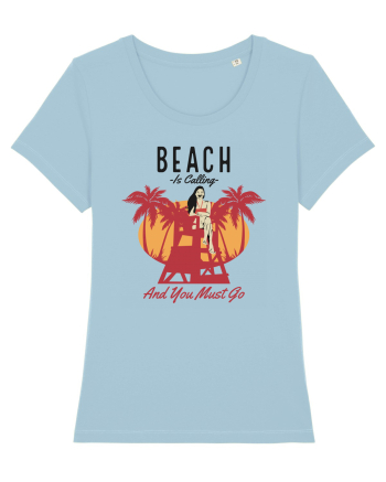 Beach is Calling and You Must Go Sky Blue