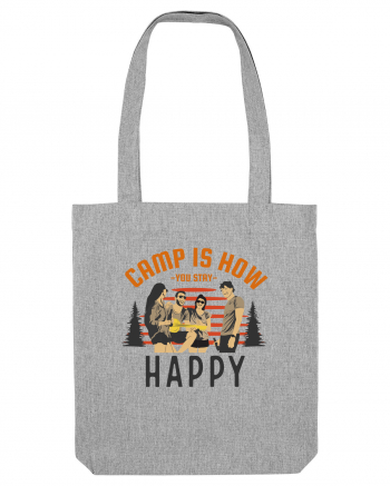 Camp is How You Stay Happy Heather Grey