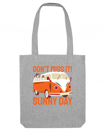 Don't Miss It! It's a Sunny Day Heather Grey