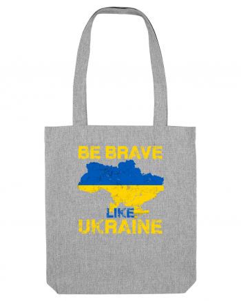 Brave like Ukraine Heather Grey