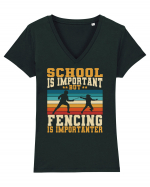 School Is Important But Fencing Is Importanter Tricou mânecă scurtă guler V Damă Evoker