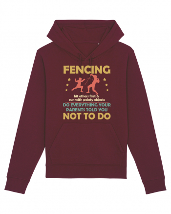 Fencing Do Everything Your Parents Told You No To Do Burgundy