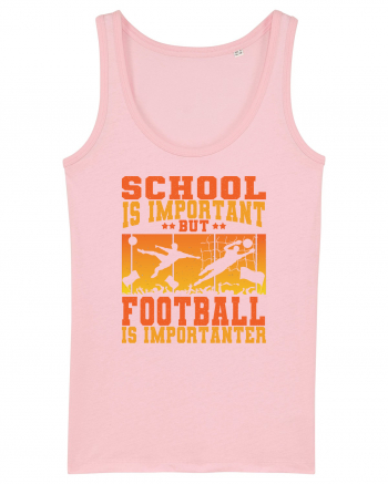 School Is Important But Football Is Importanter Cotton Pink