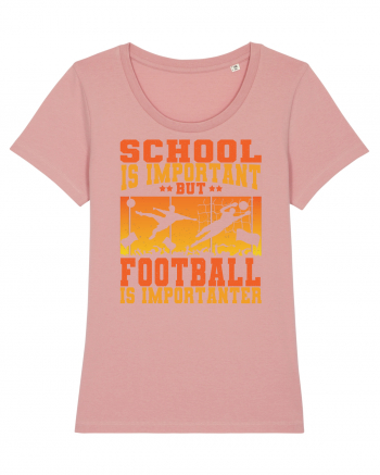 School Is Important But Football Is Importanter Canyon Pink