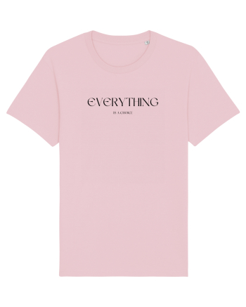 everything is a choice Cotton Pink