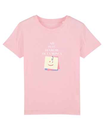 AZI PLEC DEVREME DE LA MUNCĂ Cotton Pink