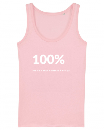 100% - AM CEA MAI FERICITĂ VIAȚĂ Cotton Pink