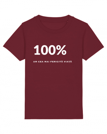 100% - AM CEA MAI FERICITĂ VIAȚĂ Burgundy