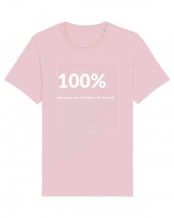 100% - AM CEA MAI FERICITĂ VIAȚĂ Cotton Pink