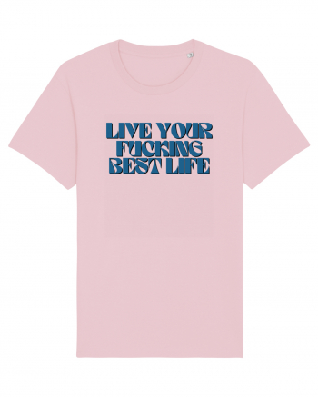 live your fucking best life Cotton Pink