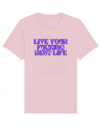 live your fucking best life Cotton Pink