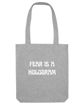fear is a hologram Heather Grey