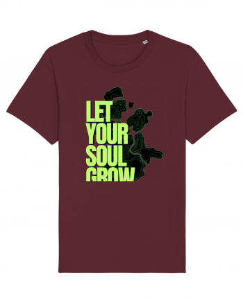 let your soul grow Burgundy