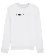 i told you so Bluză mânecă lungă Unisex Rise