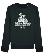 It’s time to slow down and enjoy the rest of  the trip BIKER Bluză mânecă lungă Unisex Rise