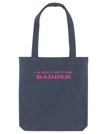 I M ONLY GETTING BADDER Midnight Blue