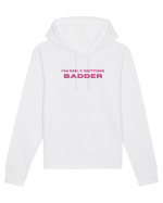 I M ONLY GETTING BADDER Hanorac Unisex Drummer