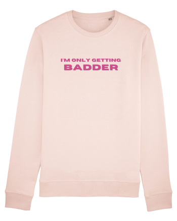 I M ONLY GETTING BADDER Candy Pink