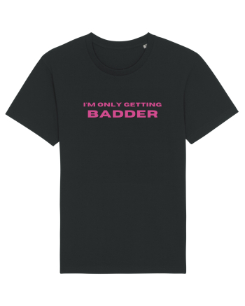 I M ONLY GETTING BADDER Black