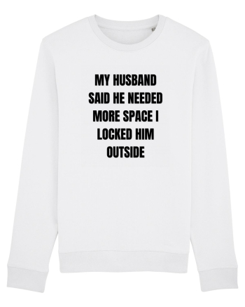 MY HUSBAND SAID HE NEEDED MORE SPACE I LOCKED HIM OUTSIDE White