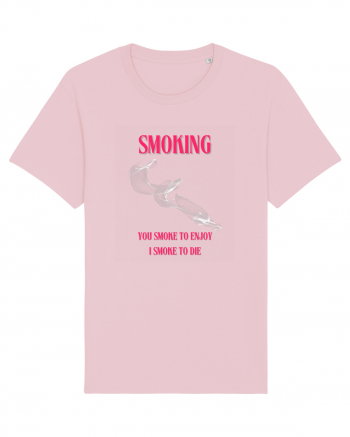 SMOKING you smoke to enjoy i smoke to die Cotton Pink