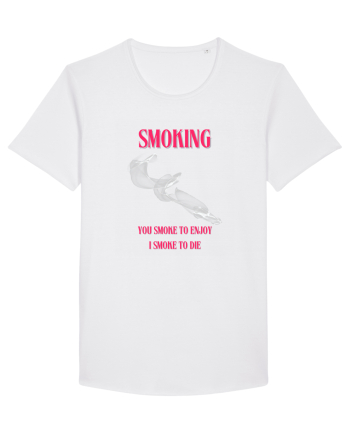 SMOKING you smoke to enjoy i smoke to die White