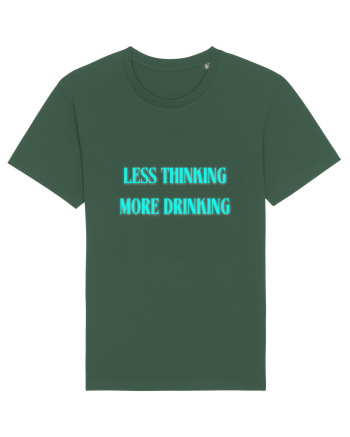 less thinking more drinking Bottle Green