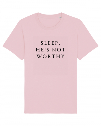 sleep he s not worthy Cotton Pink