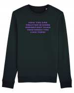 HOW YOU ARE TREATED IS MORE IMPORTANT THAN HOW MUCH YOU LIKE THEM Bluză mânecă lungă Unisex Rise