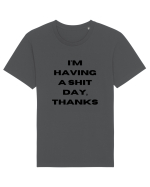i m having a shit day thanks Tricou mânecă scurtă Unisex Rocker