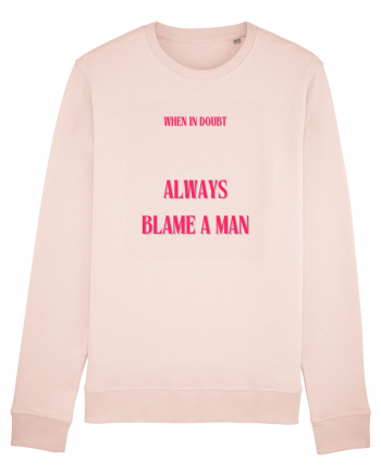 when in doubt always blame a man Candy Pink