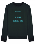 when in doubt always blame a man Bluză mânecă lungă Unisex Rise