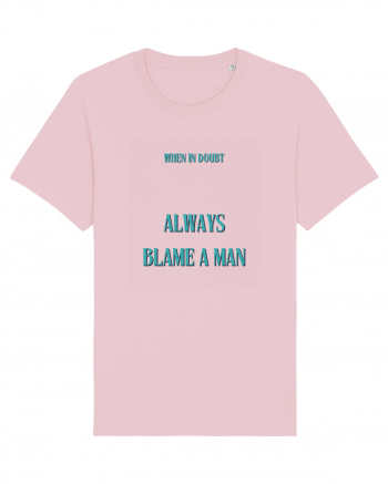 when in doubt always blame a man Cotton Pink