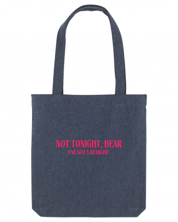 not tonight dear i ve got a deadline Midnight Blue